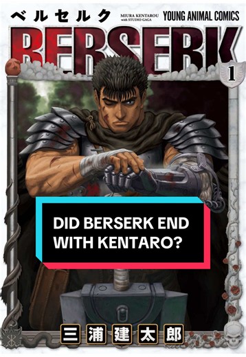 Did Berserk End with Kentaro Miura? Explained