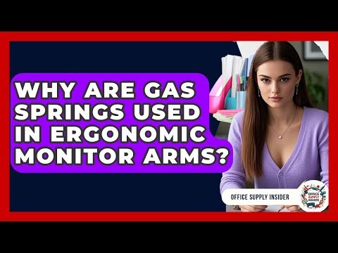 Why Are Gas Springs Used In Ergonomic Monitor Arms? - Office Supply Insider