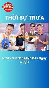 #shorts NESTY SUPER BRAND DAY Ngày 4-6/12 #tintuc#nesty