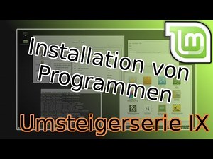 Umsteigerserie #09: Programme unter Linux Mint installieren (PPA, .deb, Anwenundgsverwaltung)