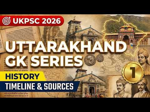 Uttarakhand History | Timeline & Sources | UKPSC | PCS | LOWER PCS | UKSSSC | Class 1