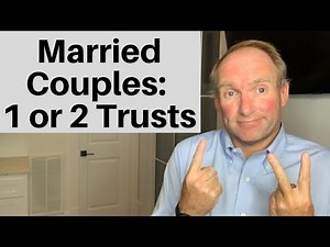 Should Married Couples Set Up One Joint Trust or Two Separate Trusts?