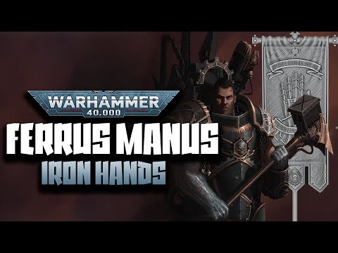 Warhammer Evreni - Iron Hands ve Primarch Ferrus Manus