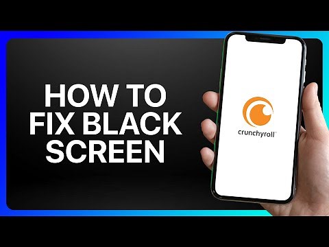 How To Fix Crunchyroll Black Screen Tutorial