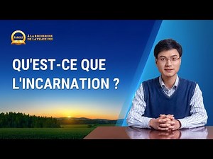 Prédication chrétienne : À la recherche de la vraie foi | Qu'est-ce que l'incarnation ?