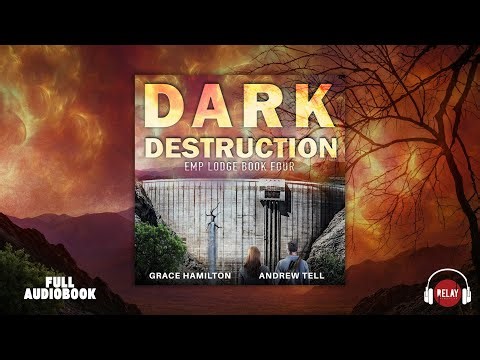 Thrilling Post Apocalyptic EMP Saga: Dark Destruction by Grace Hamilton - Full Audiobook