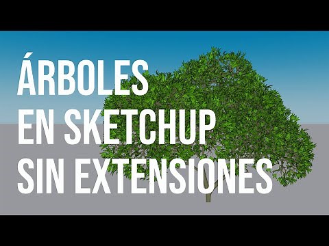 Cómo crear árboles complejos con SketchUp sin extensiones