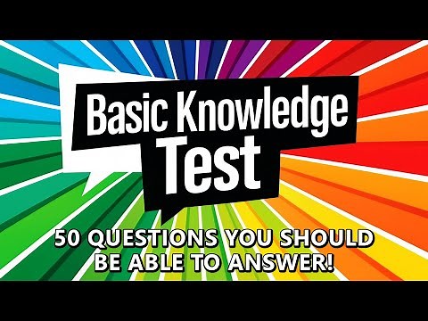 50 Basic Knowledge Questions 99% of Adults FAIL!