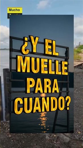 ¿Y EL MUELLE DE BARRANCABERMEJA PARA CUANDO? #muchozurrón