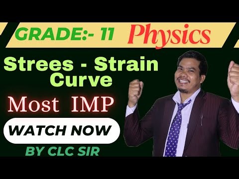 Stress Versus Strain Curve for Elastomer Substance || Grade-11 Physics NEB || By CLC Sir