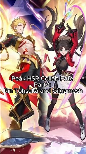 HSR x Fate Part2: Rin Tohsaka and Gilgamesh #honkaistarrail
