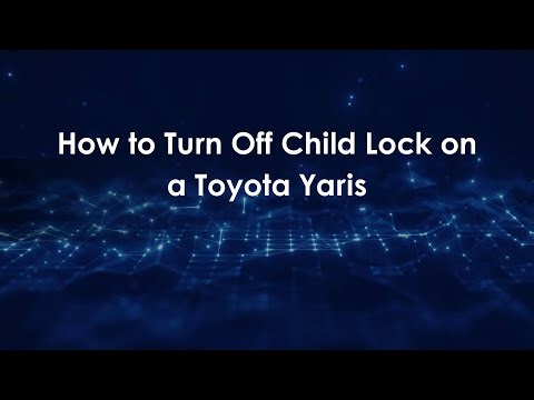 How to Turn Off Child Lock on a Toyota Yaris