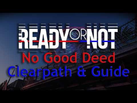 Ready or Not | No Good Deed | Clearpath and Step by Step Guide