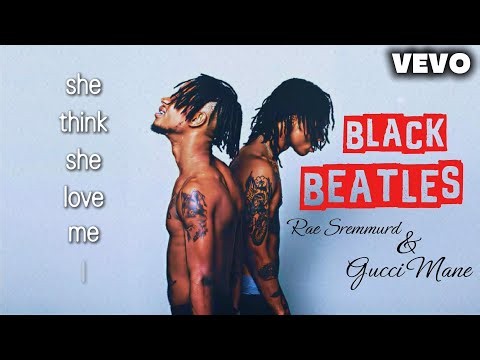 Rae Sremmurd & Gucci Mane: Black Beatles [lyrics]