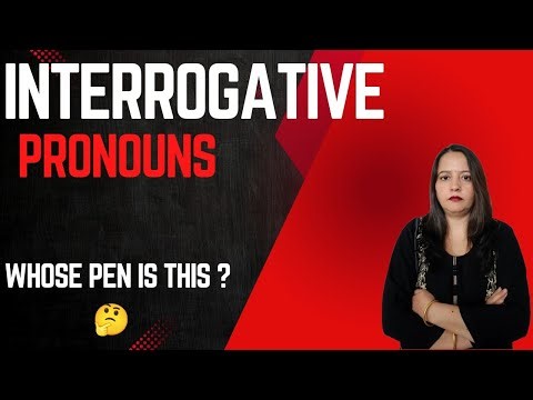 Interrogative Pronouns | Introduction | Concept and Lots of examples.