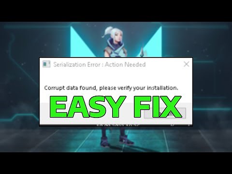 How To Fix Valorant Serialization Error Corrupt Data Found Message