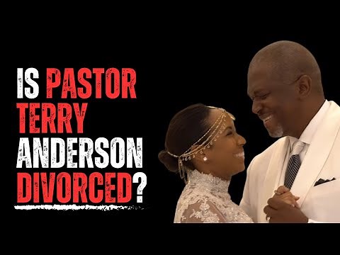 Is Pastor Terry Anderson Now Divorced!