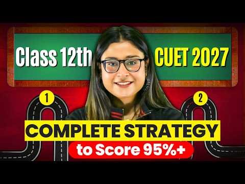 How To Start Class 12 | Complete Strategy To Be A Topper In Class 12 & CUET 2027 | Nikita Singh