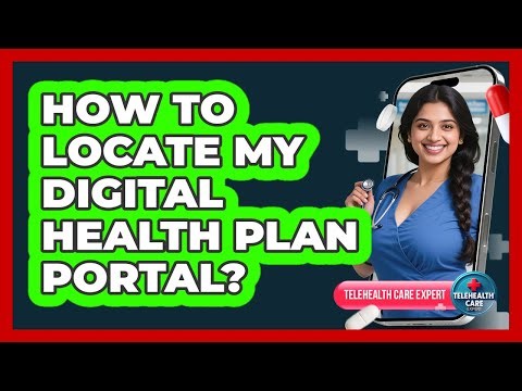 How To Locate My Digital Health Plan Portal?