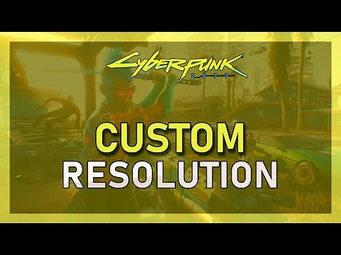 Cyberpunk 2077 - How To Play on Any Resolution!
