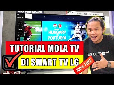 Tutorial MOLA TV di Smart TV LG || Buat Nonton BOLA Gratisss !!!