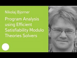 005. Program Analysis using Efficient Satisfiability Modulo Theories Solvers - Nikolaj Bjorner