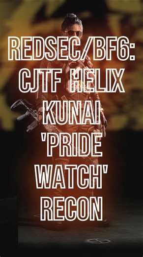 RedSec/BF6: CJTF Helix Kunai 'Pride Watch' Recon