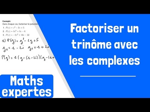 Comment factoriser un trinôme dans l'ensemble des nombres complexes ?