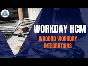 Inbound Workday Integrations | EIB Workday Business Process | Workday EIB Tutorial | Cyberbrainer