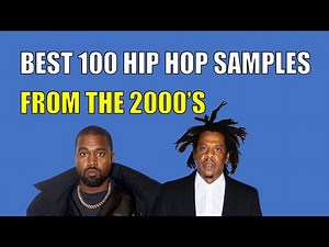 Best 100 Hip Hop Samples From The 2000's