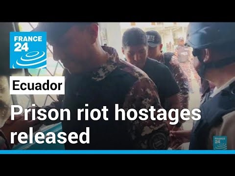 All remaining hostages seized in Ecuador prison riots freed • FRANCE 24 English