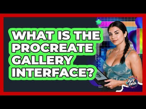 What Is The Procreate Gallery Interface?