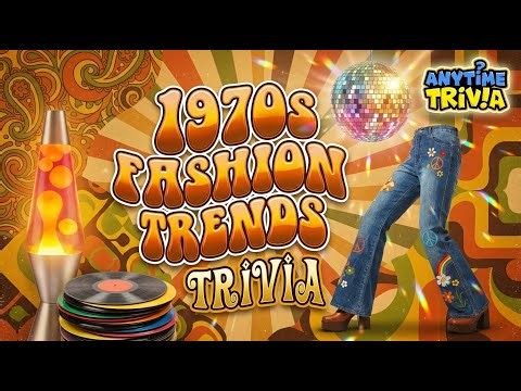 1970s Fashion Trends Trivia