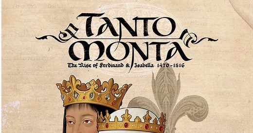 Tanto Monta: The Rise of Ferdinand & Isabella 1470-1516