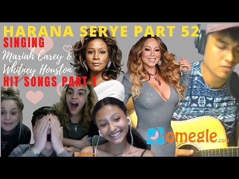 OMEGLE HARANA SERYE (PART 52) | SINGING MARIAH & WHITNEY SONGS PT.1