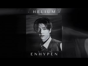 enhypen - helium (slowed + reverb)