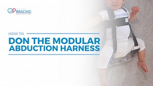 How to Don the Modular Abduction Harness Brace