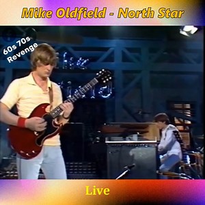 Mike Oldfield - North Star | The Sixties & Seventies Revenge