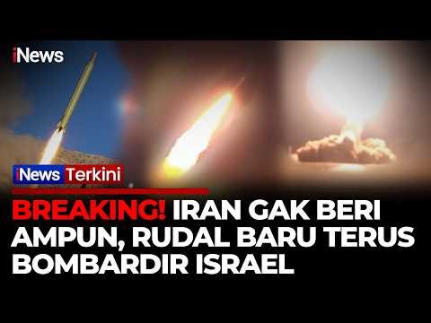 BREAKING! Iran Gak Berhenti, Terus Bombardir Israel dengan Rudal Baru Gelombang 46 | iNews Terkini