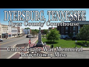 Dyersburg, Tennessee - 4K Scenic Dyer County Court square, Confederate Monument, Downtown, Misc