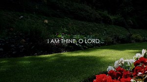 I Am Thine O Lord (Hymn) | PPTX Worship
