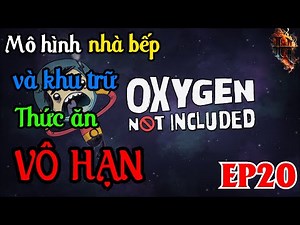 Mô hình nhà bếp và bảo quản đồ ăn vô hạn - Hướng Dẫn Cơ Bản Cho Người Mới - ONI EP20
