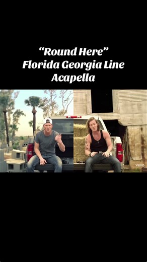 Round Here by Florida Georgia Line - Acapella Version