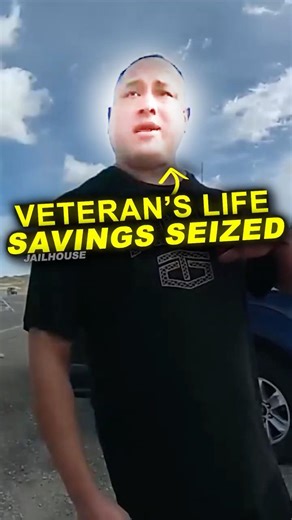 Police Seize Veteran's Savings of $100K