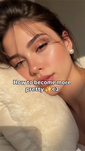 How To Become More Pretty ✨ #brightskin #skincareroutine #beautytips #explore