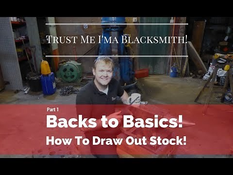 Back to Basics! Part 1 Forging and Drawing Out!