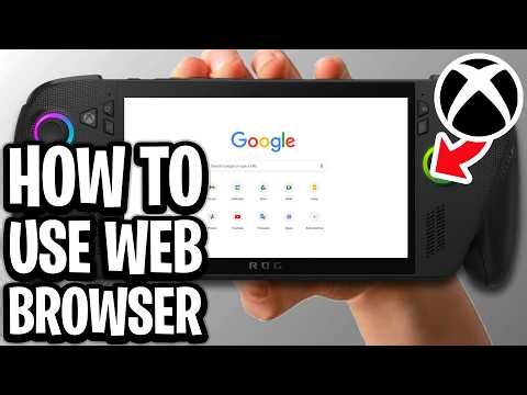 How To Use Web Browser on ROG Xbox Ally X - Full Guide