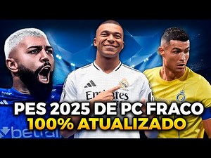 O PES 2025 DE PC FRACO 🔴 ( PATCH 100% ATUALIZACO COM BRASILEIRÃO E MODO ONLINE )