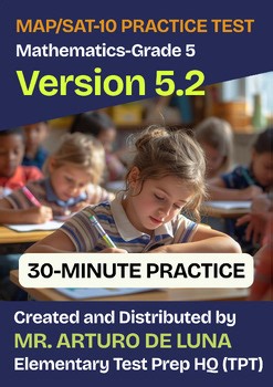30-Minute MAP/SAT-10 Practice Test in Mathematics-Grade 5-V5.2 (PDF Format)