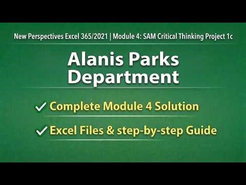 New Perspectives Excel 365/2021 | Module 4: SAM Critical Thinking Project 1c Alanis Parks Department
